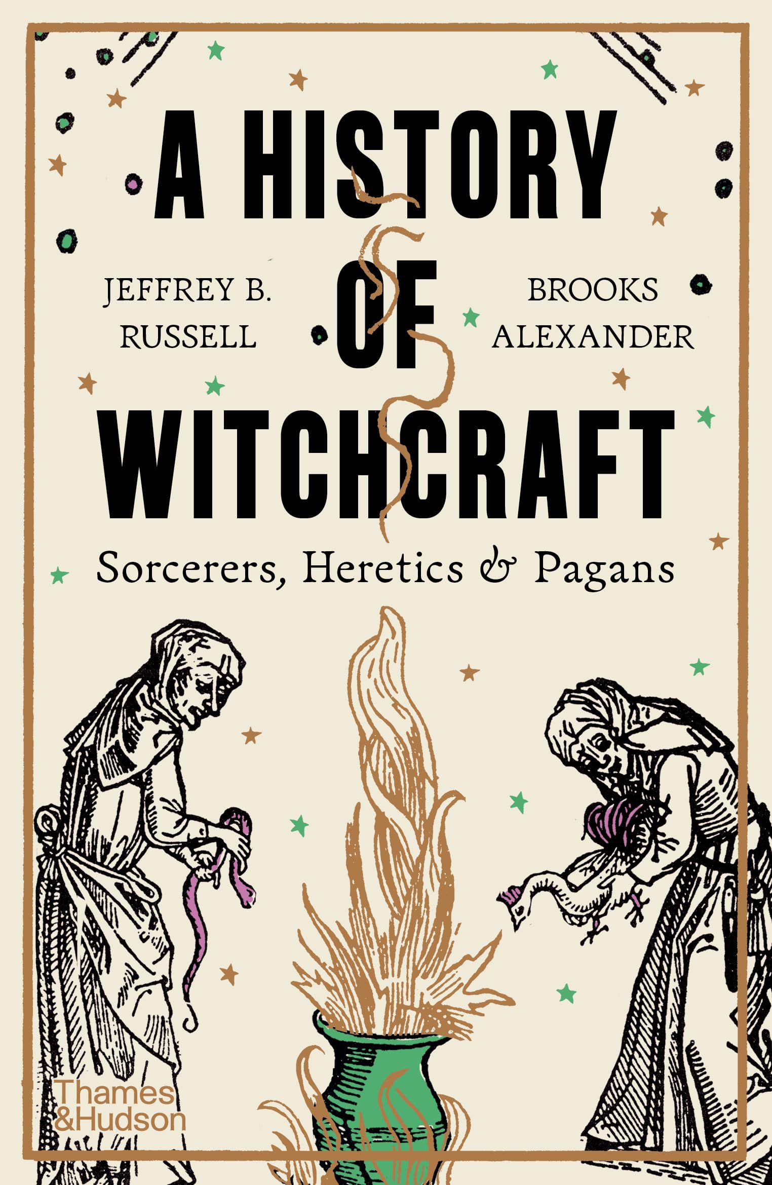 A History of Witchcraft : Sorcerers, Heretics & Pagans