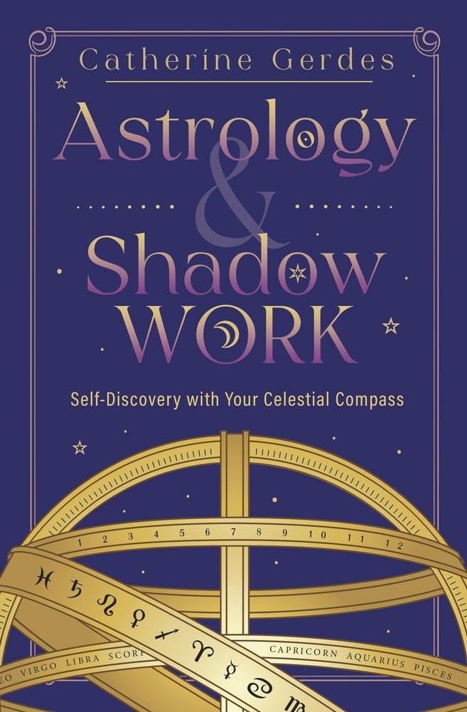 Astrology & Shadow Work : Self-Discovery with Your Celestial Compass - Sold by Witch, Please!