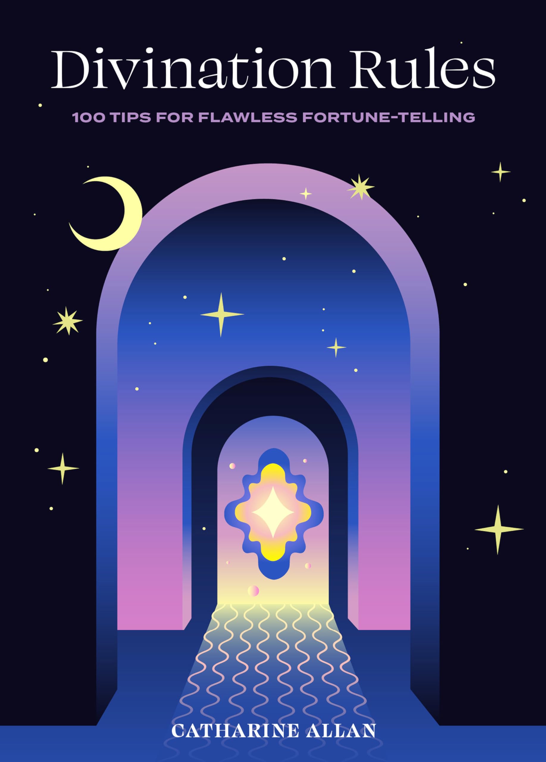 Divination Rules : 100 Tips for Flawless Fortune-Telling - Sold by Witch, Please!