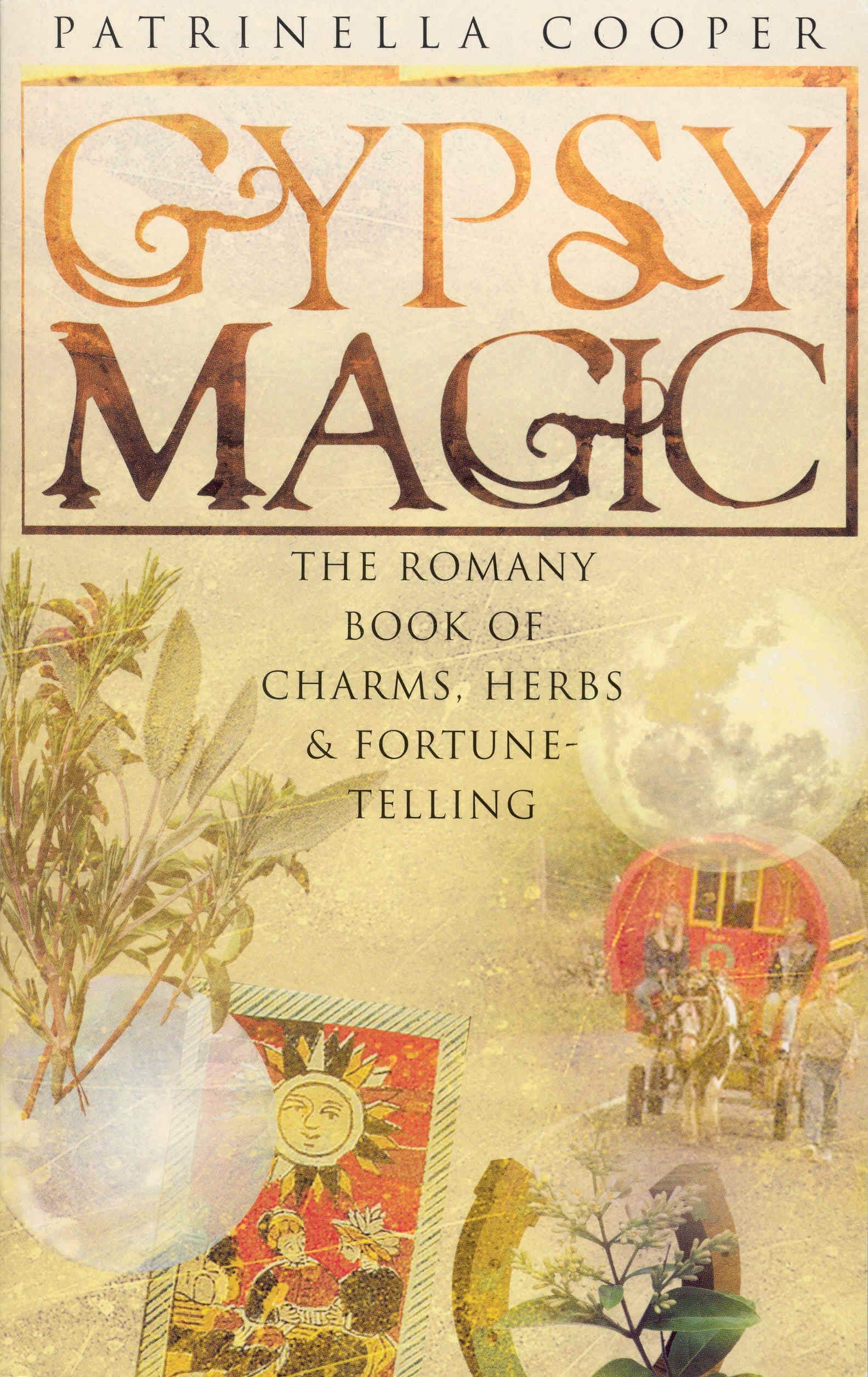 Gypsy Magic : The Romany Book of Charms, Herbs and Fortune-Telling - Sold by Witch, Please!