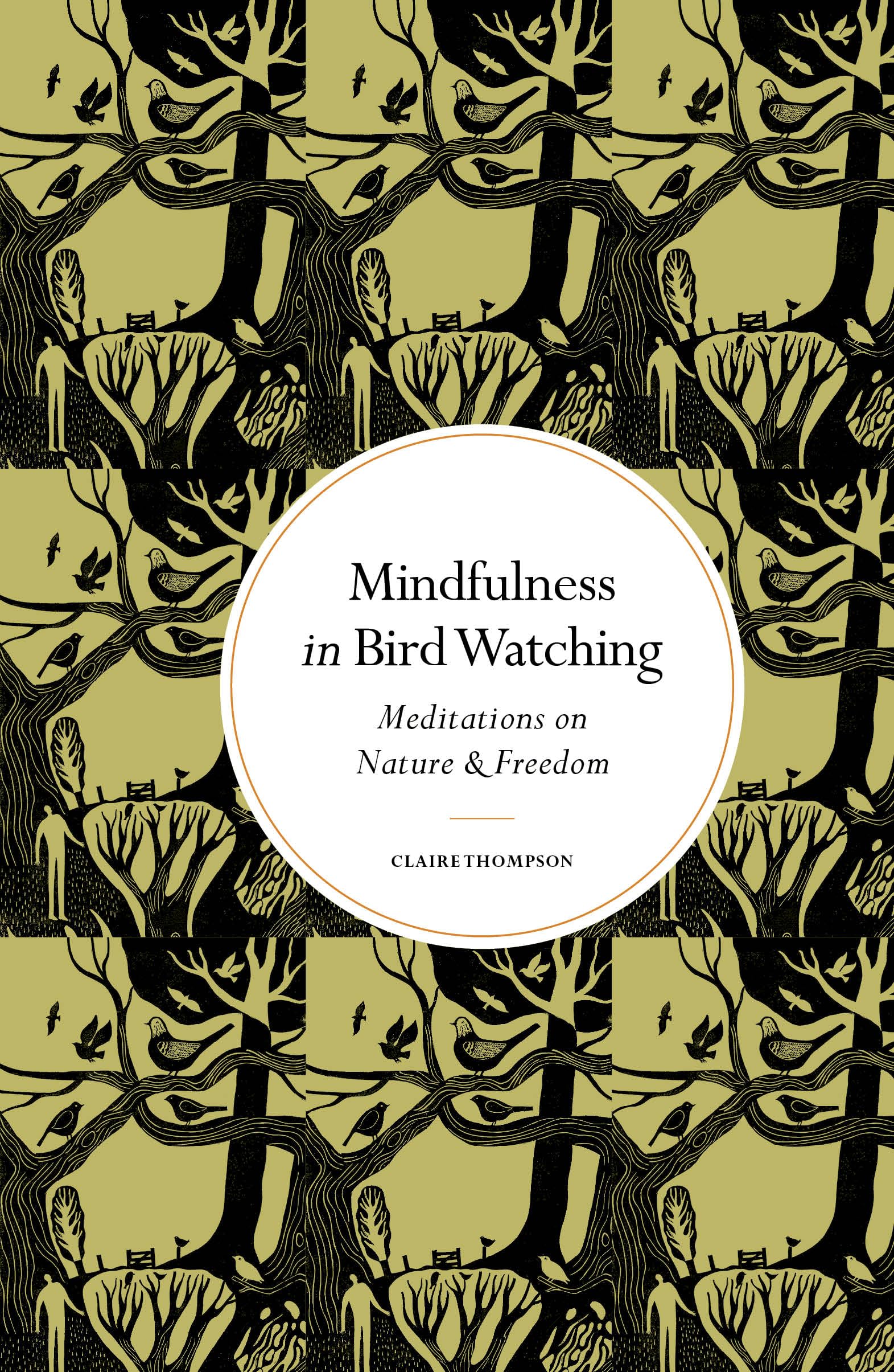Mindfulness in Bird Watching : Meditations on Nature & Freedom - Sold by Witch, Please!