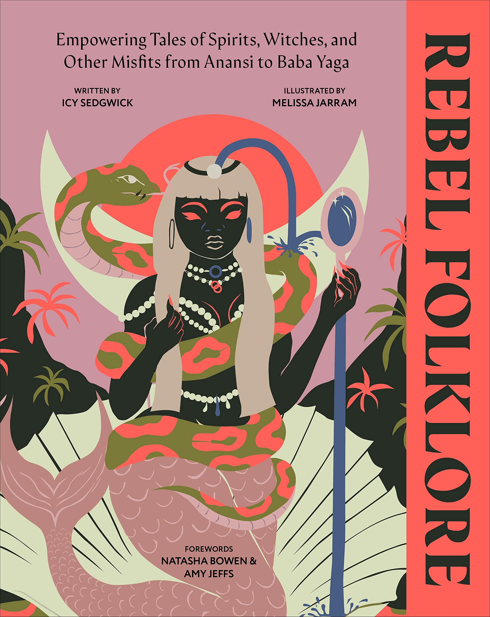 Rebel Folklore : Empowering Tales of Spirits, Witches and Other Misfits from Anansi to Baba Yaga - Sold by Witch, Please!
