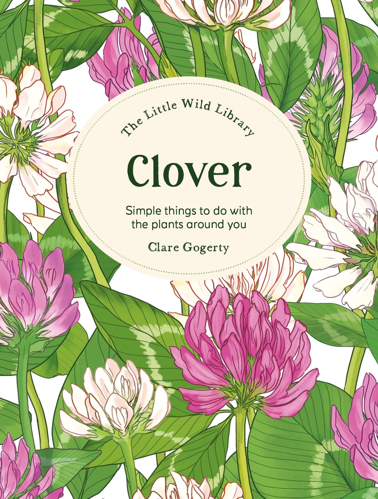 The Little Wild Library: Clover : Simple Things to Do with the Plants Around You. - Sold by Witch, Please!