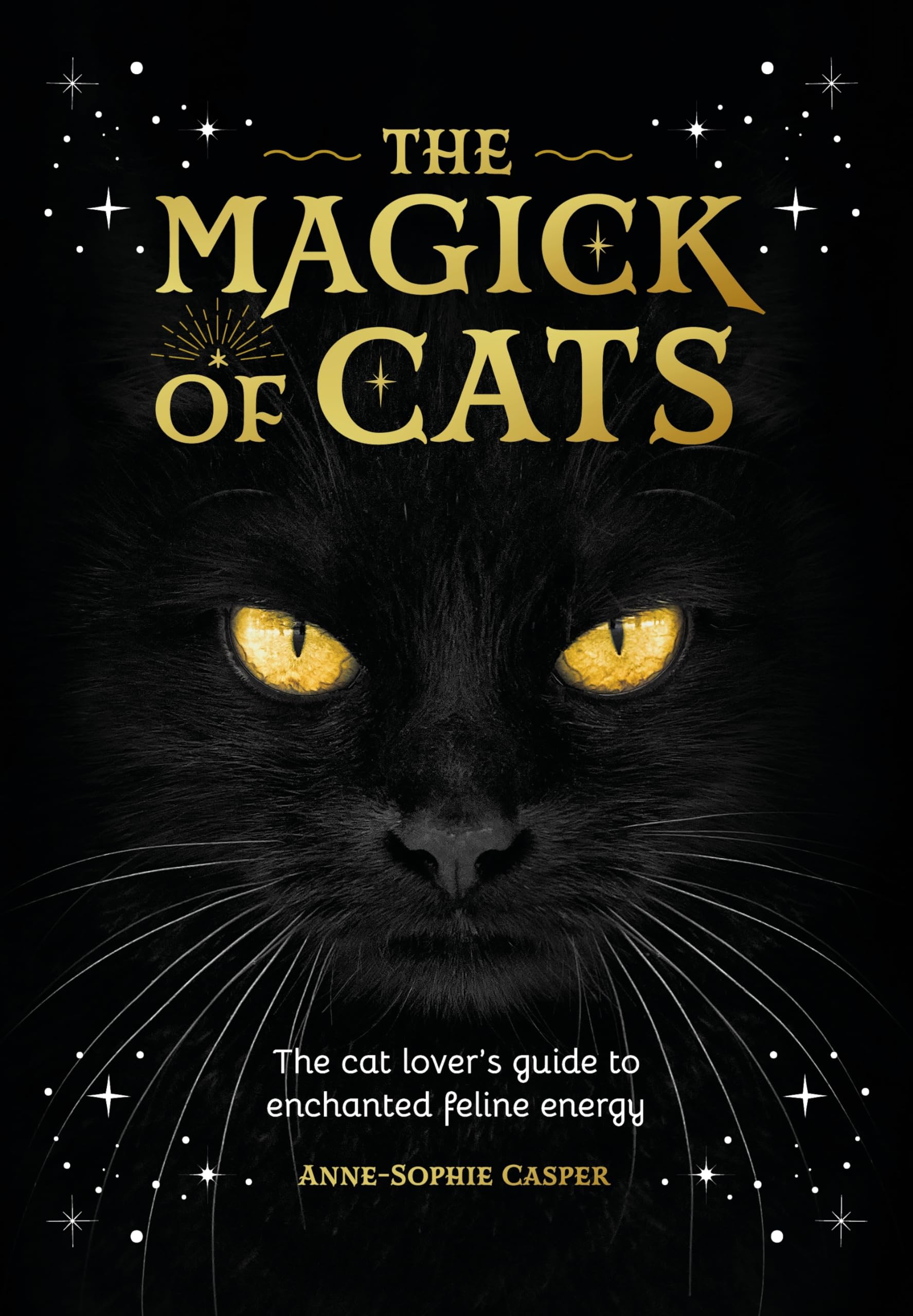 The Magick of Cats : The Cat Lover's Guide to Enchanted Feline Energy - Sold by Witch, Please!