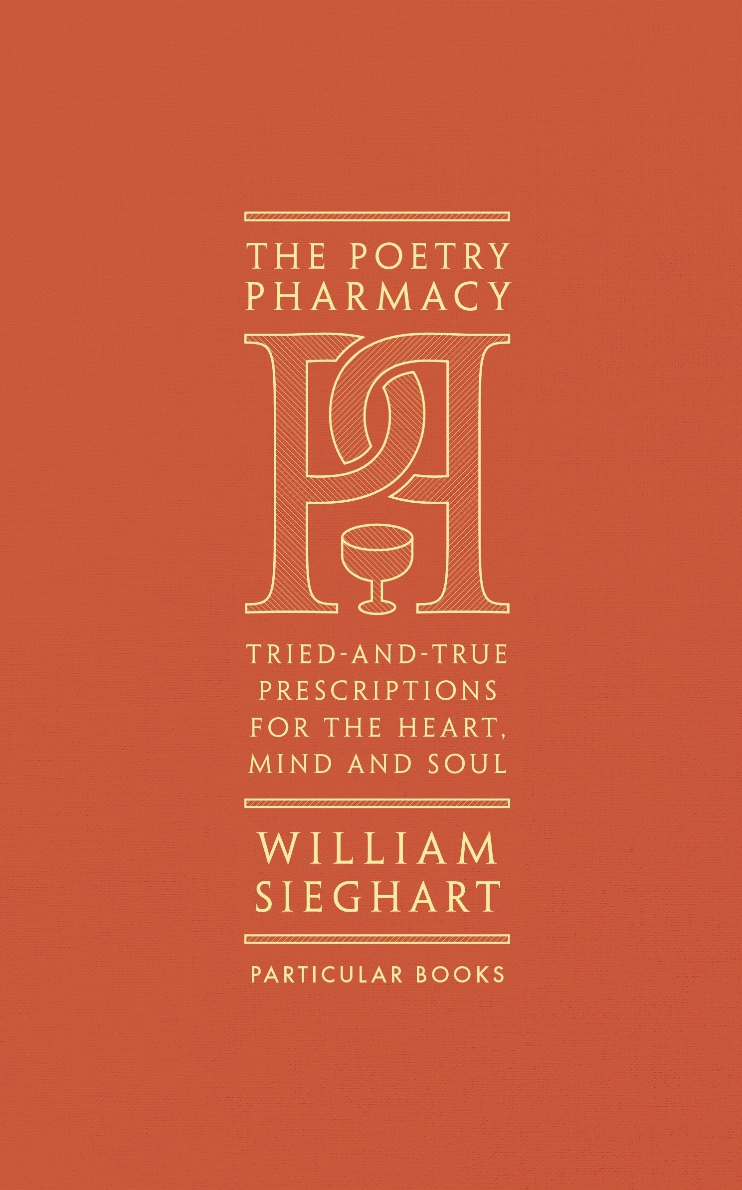 The Poetry Pharmacy : Tried-and-True Prescriptions for the Heart, Mind and Soul - Sold by Witch, Please!