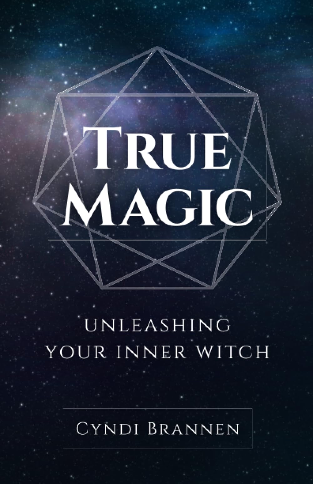 True Magic : Unleashing Your Inner Witch