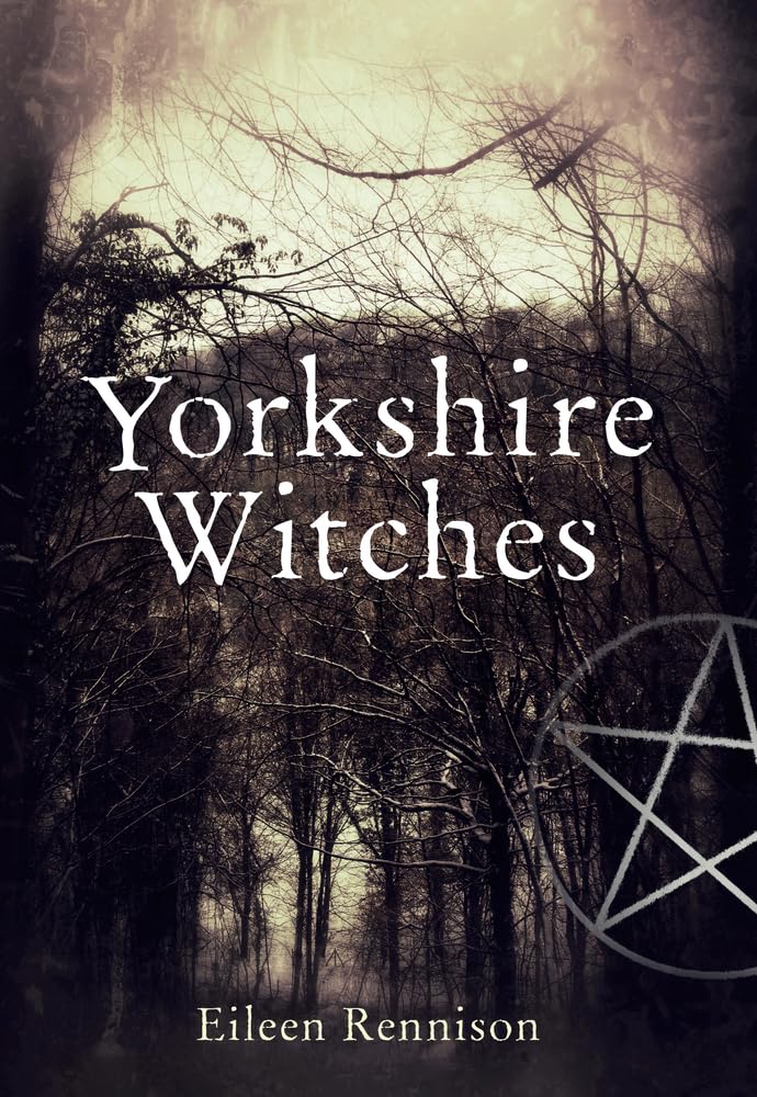 Yorkshire Witches Book Sixteenth Seventeenth Centuries Witch, Please!