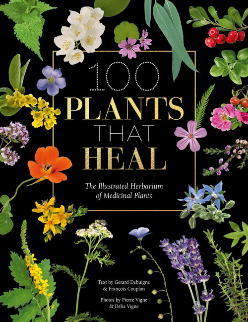 100 Plants That Heal : The Illustrated Herbarium of Medicinal Plants - Sold by Witch, Please!