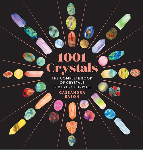 1001 Crystals : The Complete Book of Crystals for Every Purpose - Sold by Witch, Please!