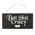 20cm Bat Shit Crazy Hanging Sign From Witch, Please!