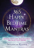 365 Happy Bedtime Mantras : Improve Your Sleep, Release Stress, and Enjoy Your Dreams Volume 1 - Sold by Witch, Please!