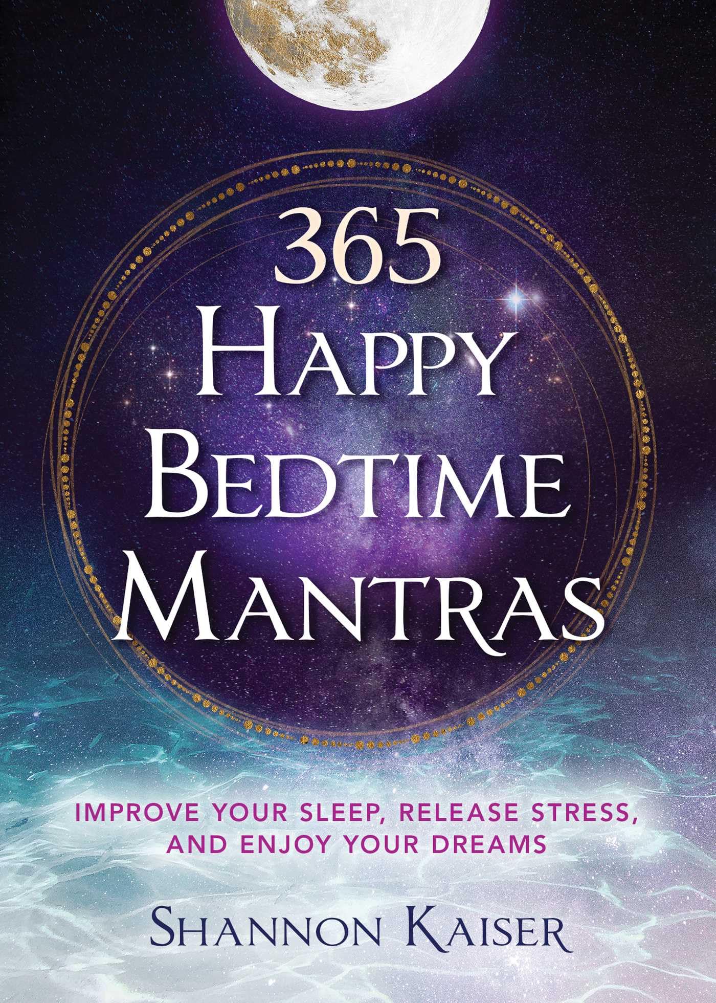 365 Happy Bedtime Mantras : Improve Your Sleep, Release Stress, and Enjoy Your Dreams Volume 1 - Sold by Witch, Please!