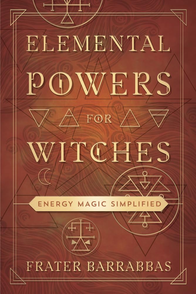 Elemental Powers for Witches : Energy Magic Simplified