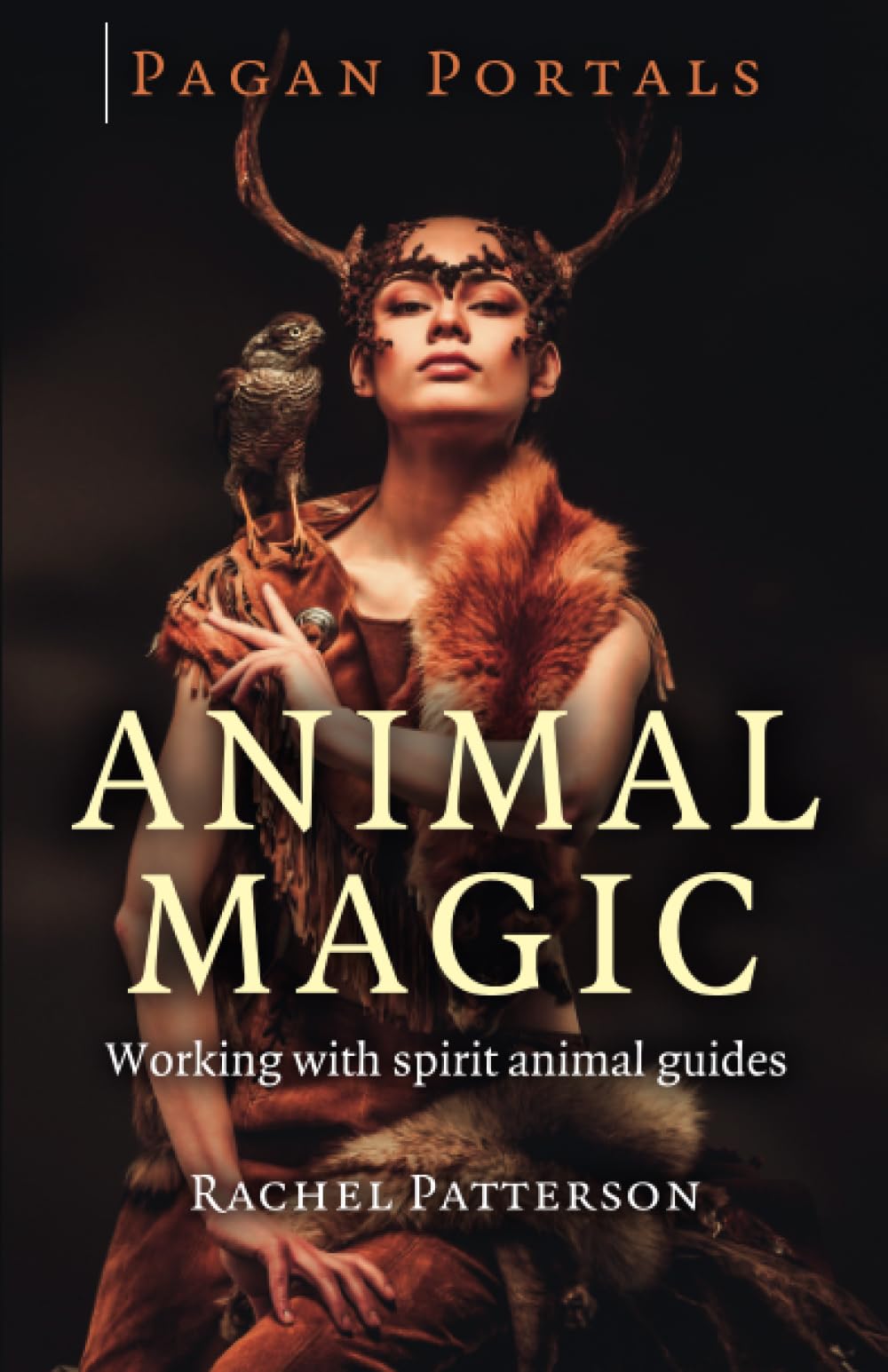 Pagan Portals – Animal Magic – Working with spirit animal guides