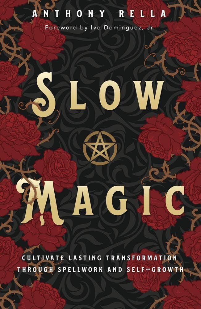 Slow Magic : Cultivate Lasting Transformation through Spellwork and Self-Growth - Sold by Witch, Please!