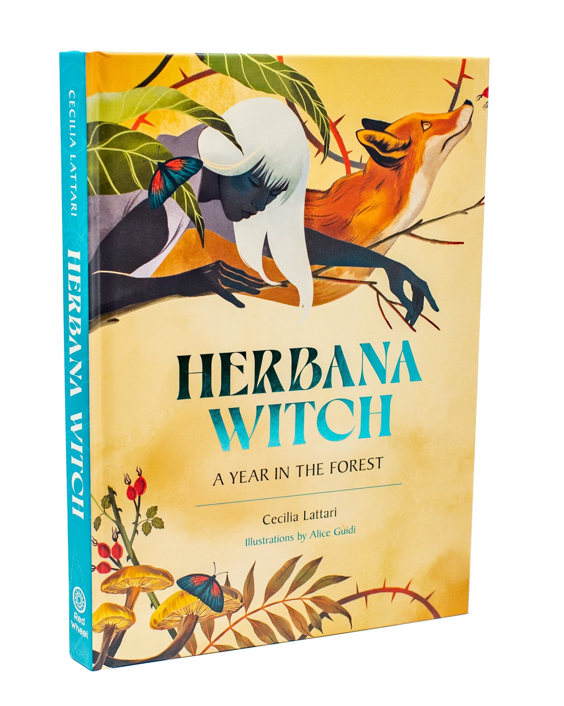 Herbana Witch : A Year in the Forest (Working with Herbs, Barks, Mushroom, Roots, and Flowers)
