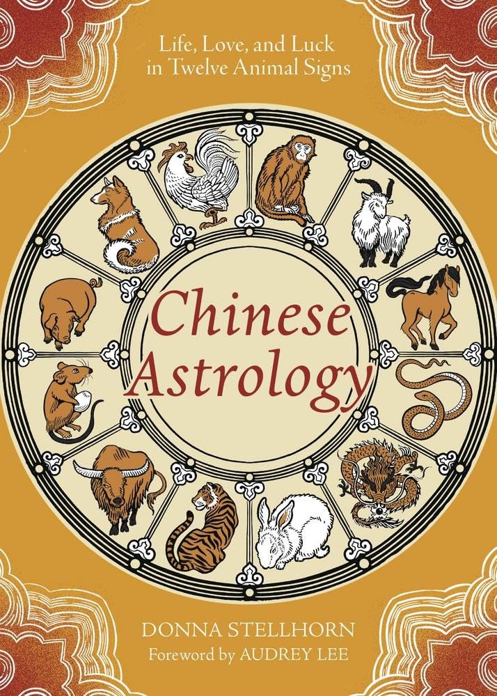 Chinese Astrology : Life, Love, and Luck in Twelve Animal Signs - Sold by Witch, Please!