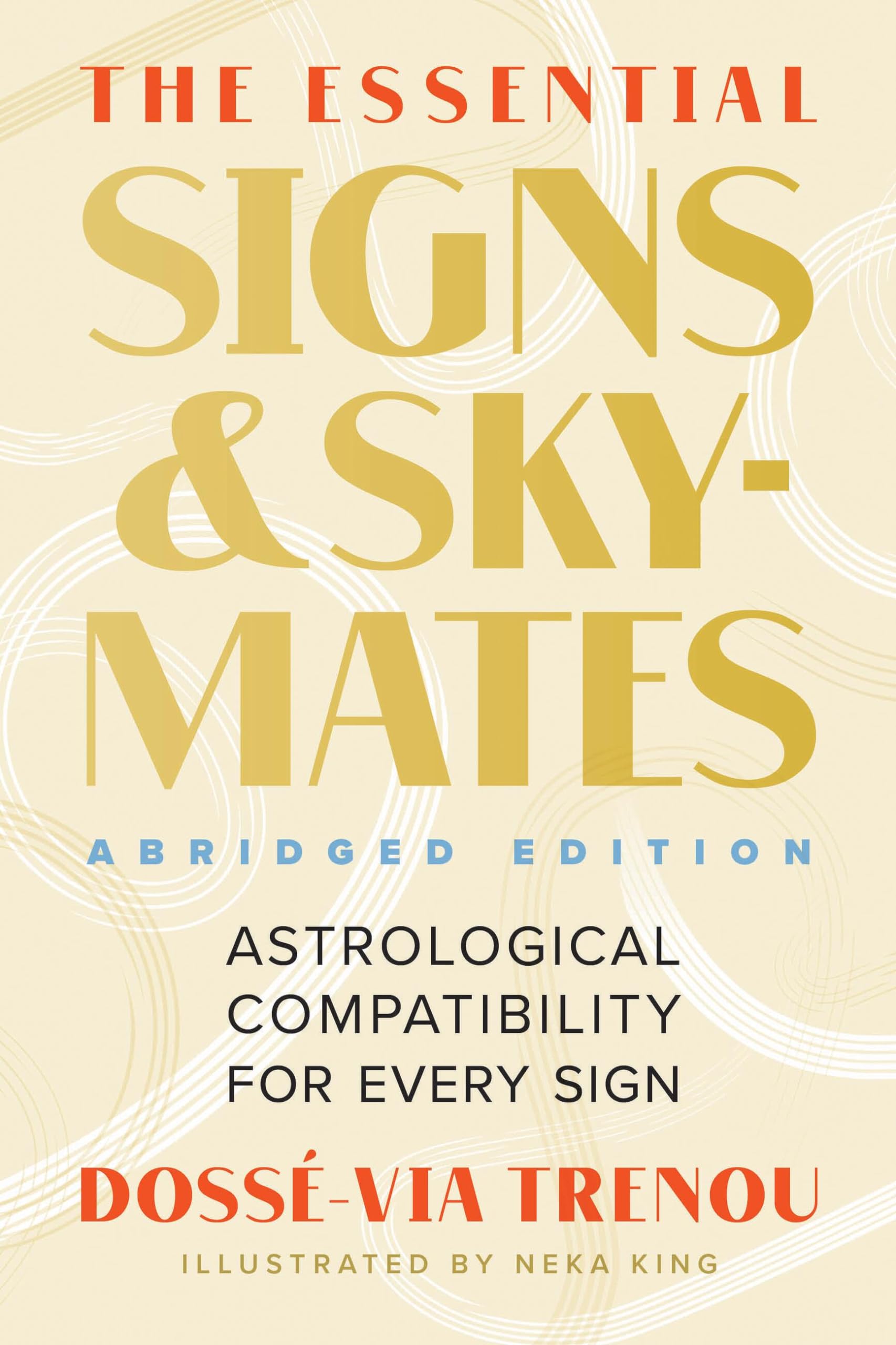 The Essential Signs & Skymates (Abridged Edition) : Astrological Compatibility for Every Sign - Sold by Witch, Please!