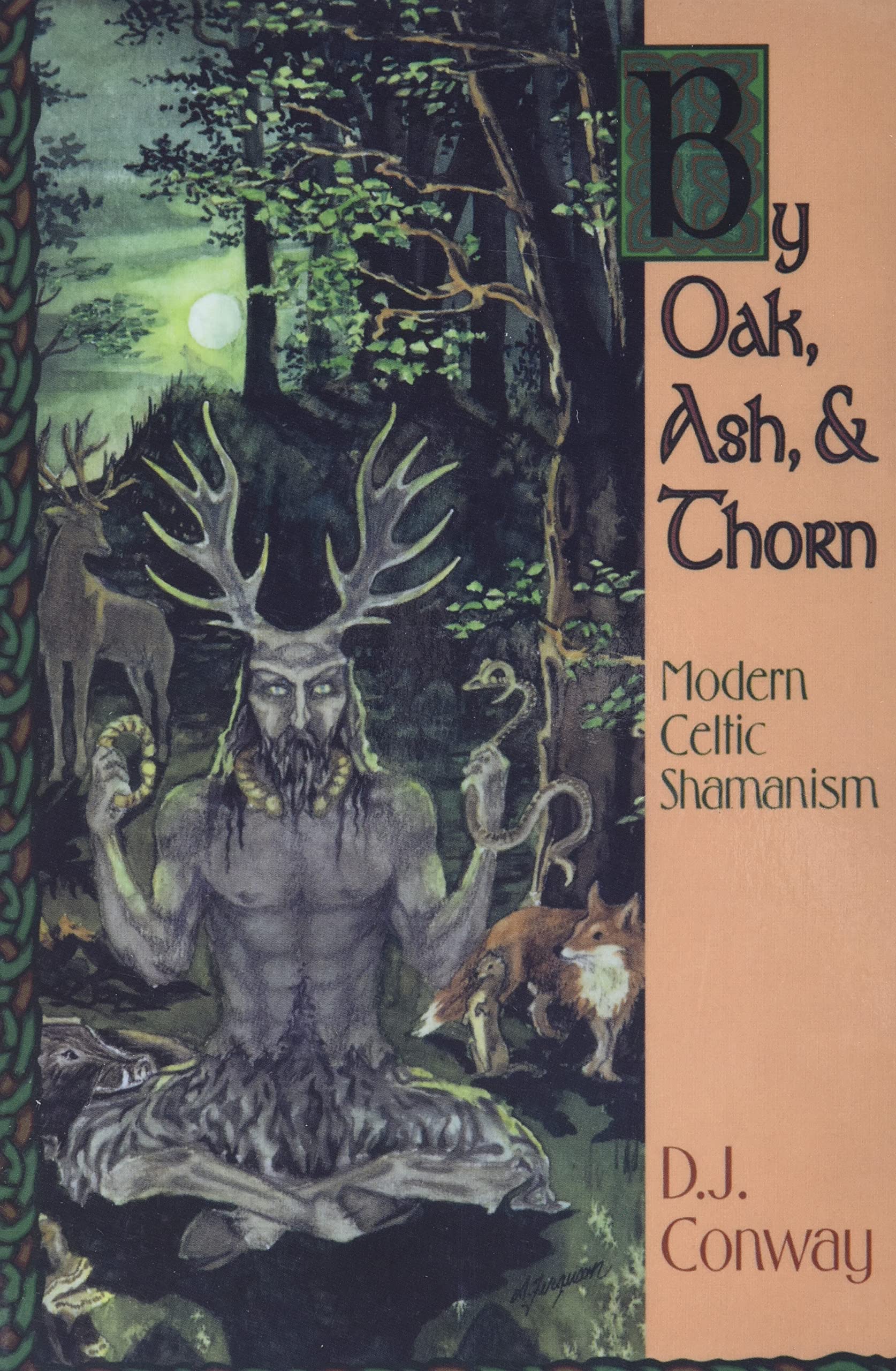 By Oak, Ash, & Thorn : Modern Celtic Shamanism