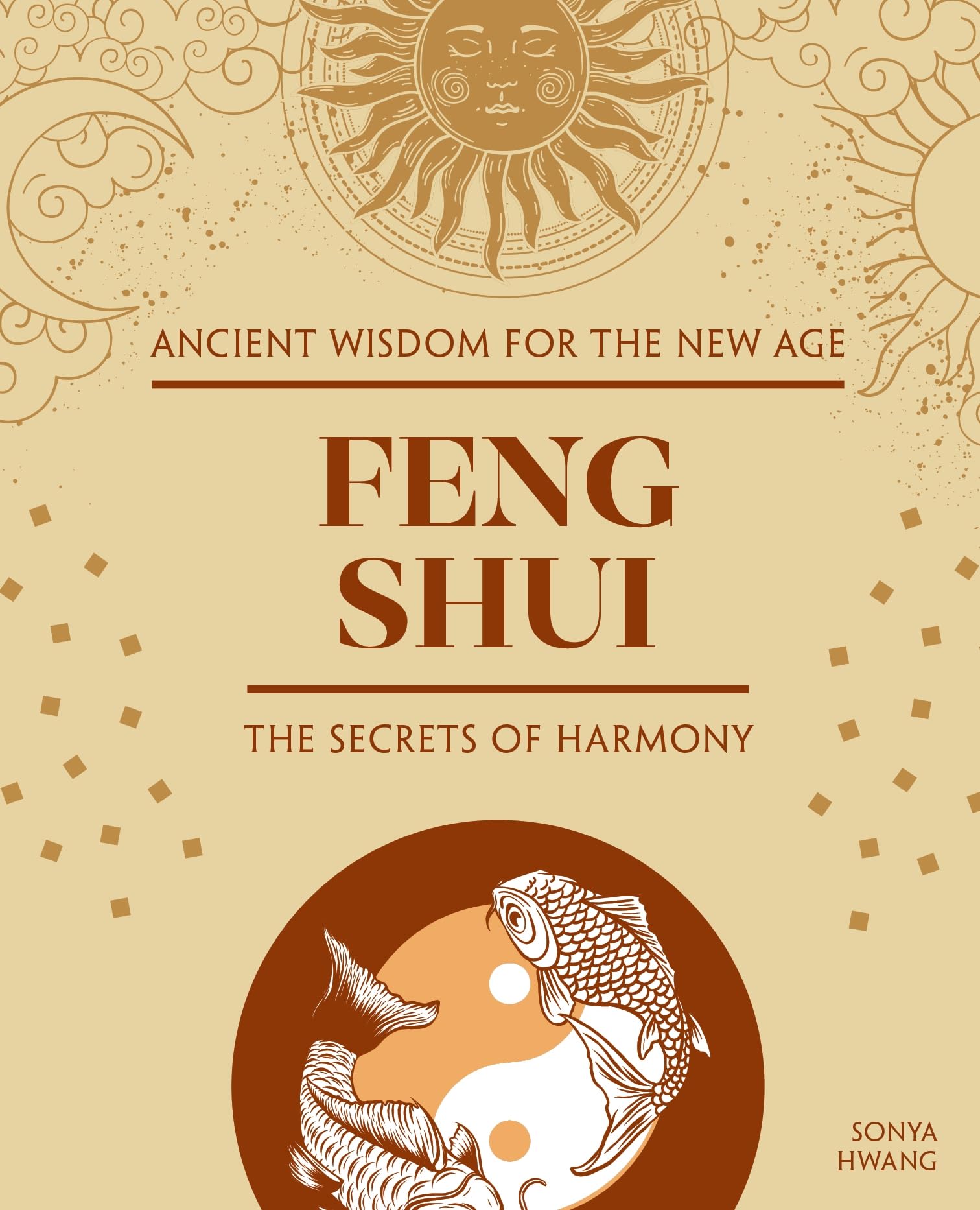 Feng Shui : The Secrets of Harmony