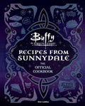 Buffy the Vampire Slayer: Recipes from Sunnydale : Sink Your Teeth Into the Hellmouth's Tastiest Bites