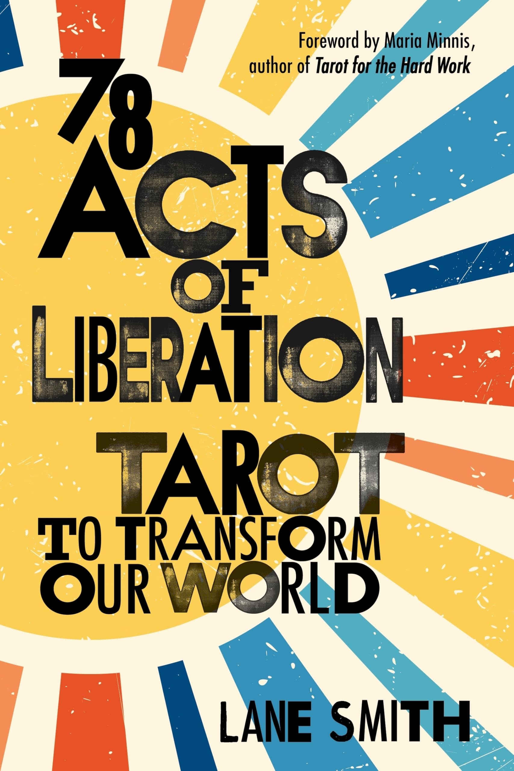78 Acts of Liberation: Tarot to Transform Our World Paperback / softback Book
