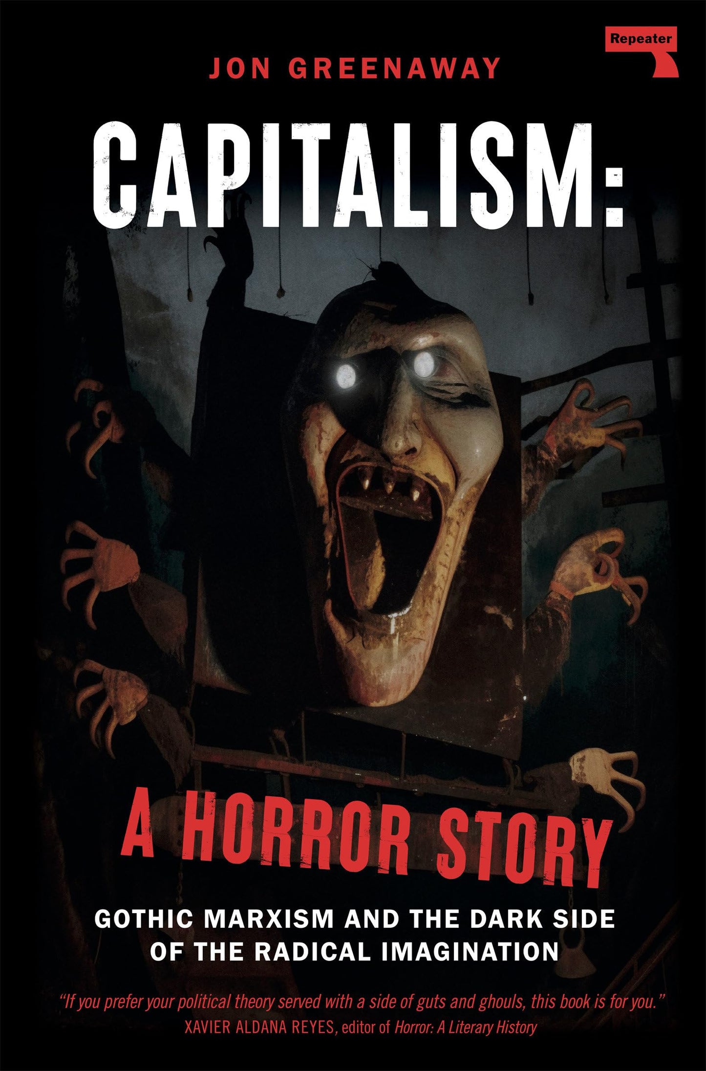 Capitalism, a Horror Story : Gothic Marxism and the Dark Side of the Radical Imagination - Sold by Witch, Please!