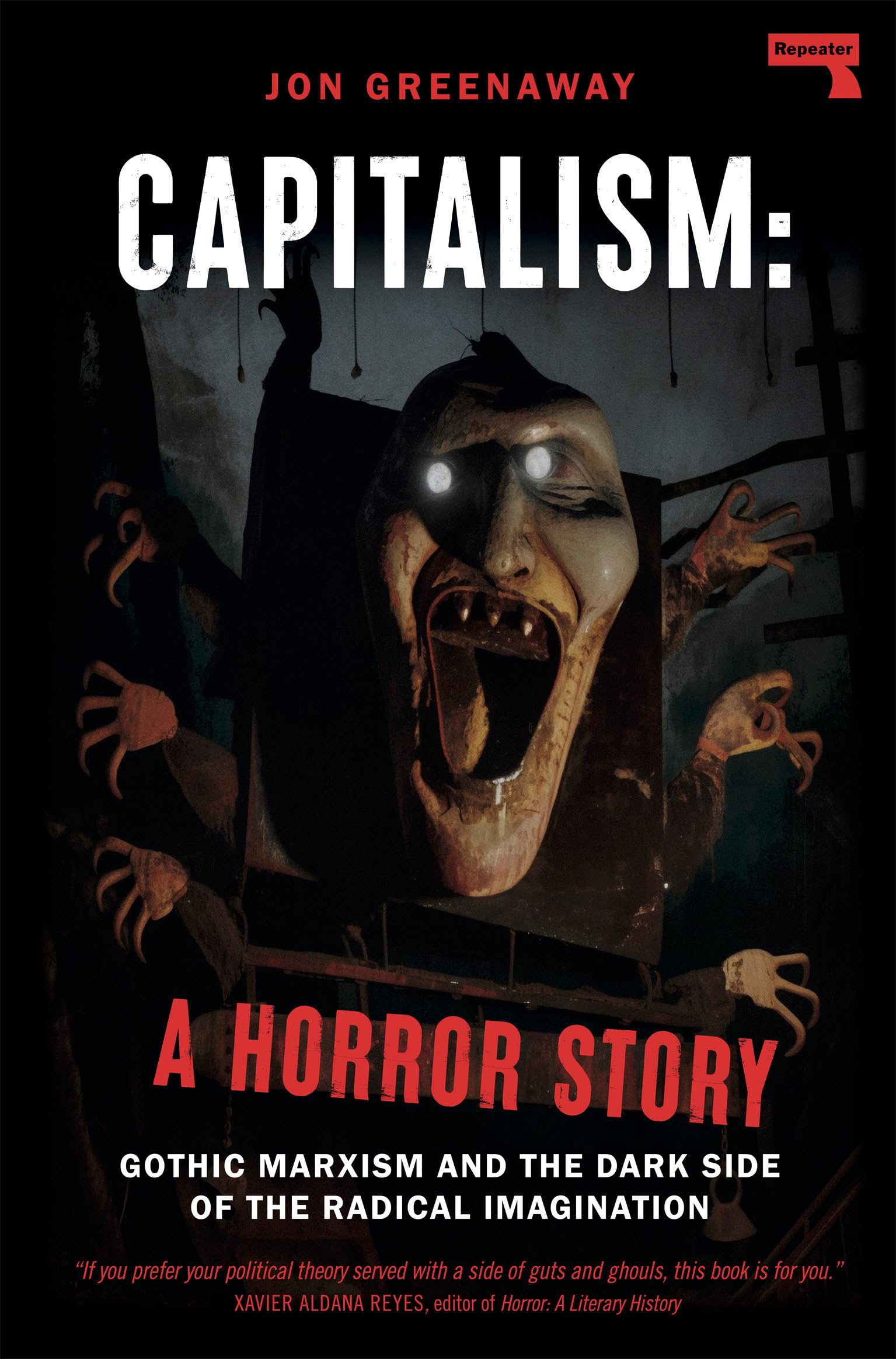 Capitalism, a Horror Story : Gothic Marxism and the Dark Side of the Radical Imagination - Sold by Witch, Please!