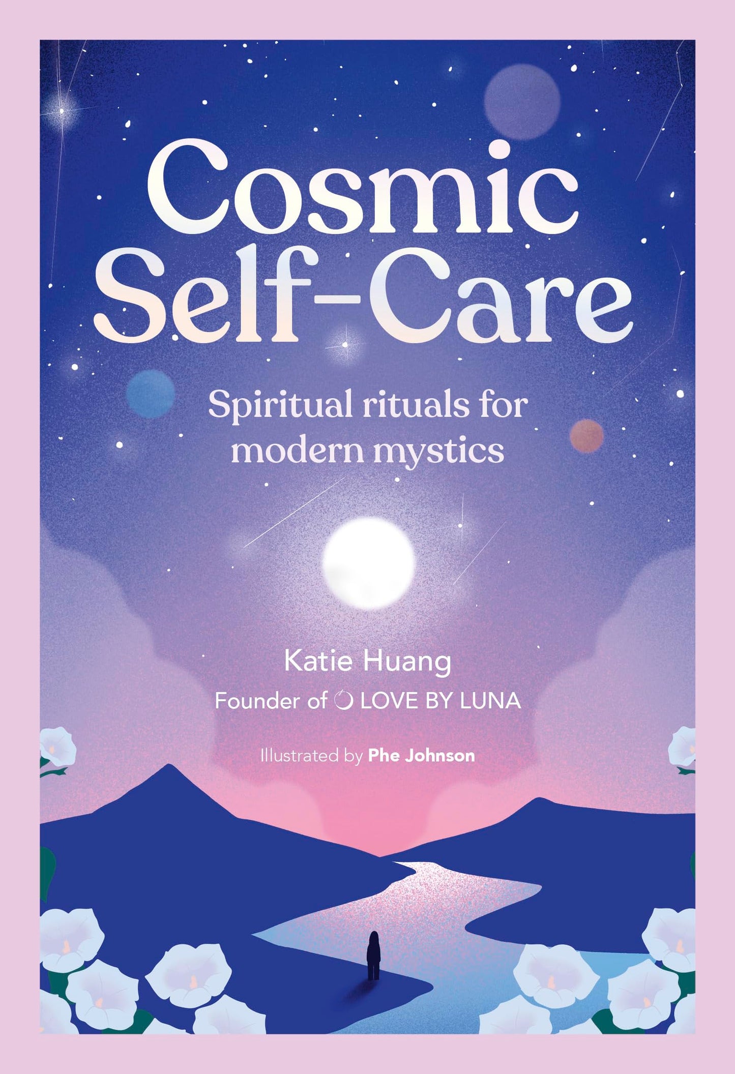 Cosmic Self-Care : Spiritual rituals for modern mystics - Sold by Witch, Please!