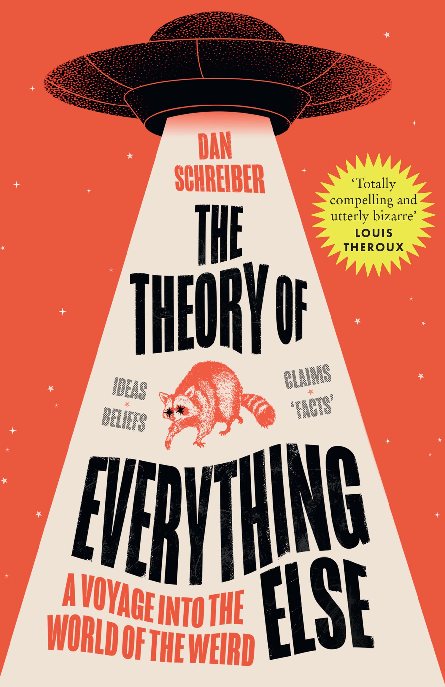 The Theory of Everything Else : A Voyage into the World of the Weird - Sold by Witch, Please!