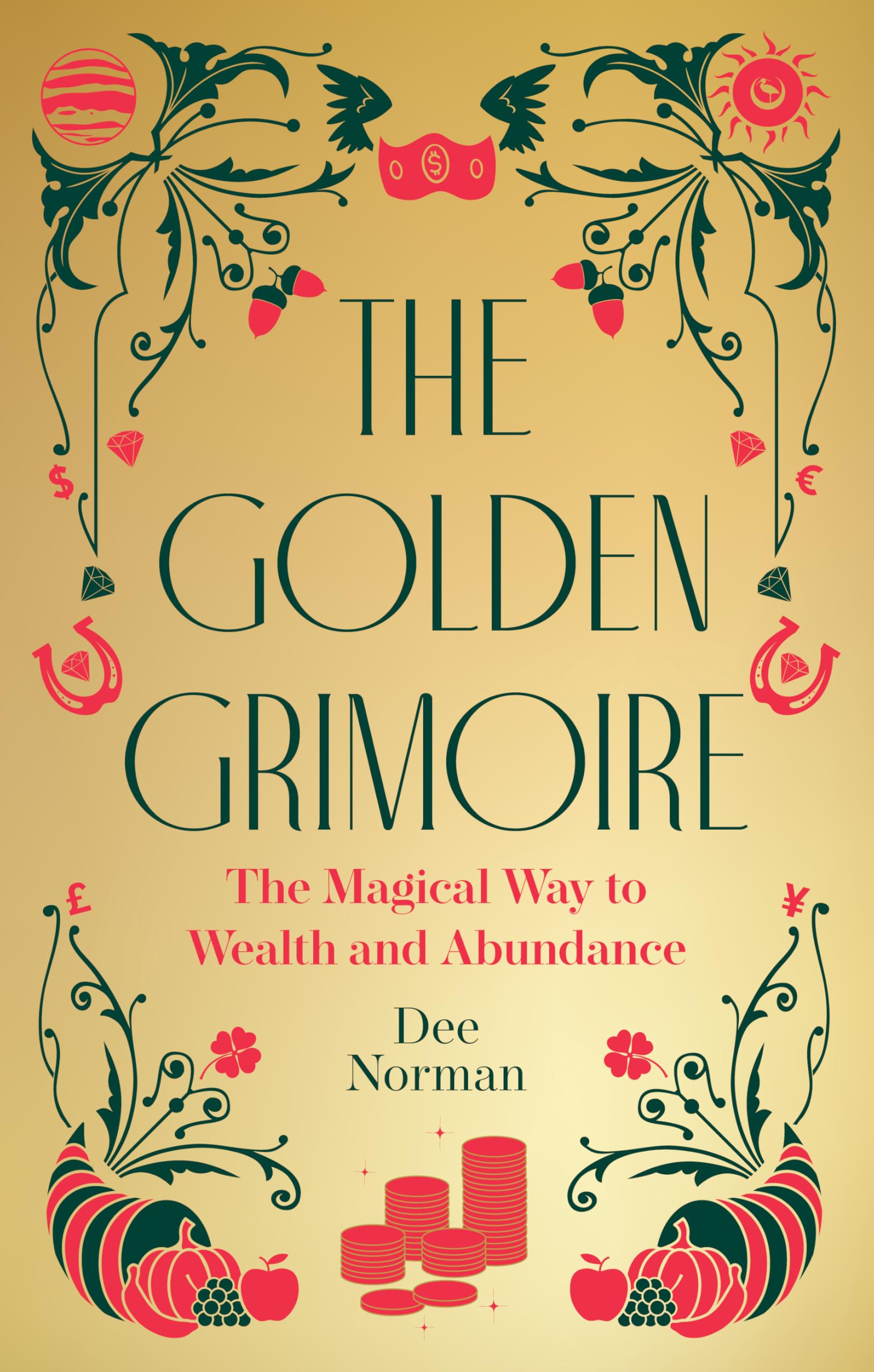 The Golden Grimoire : The Magical Way to Wealth and Abundance - Sold by Witch, Please!