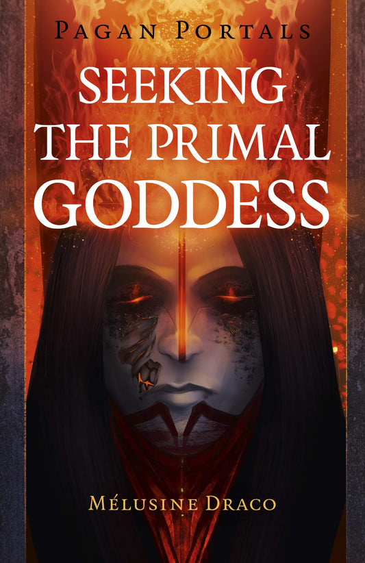 Pagan Portals - Seeking the Primal Goddess - Sold by Witch, Please!