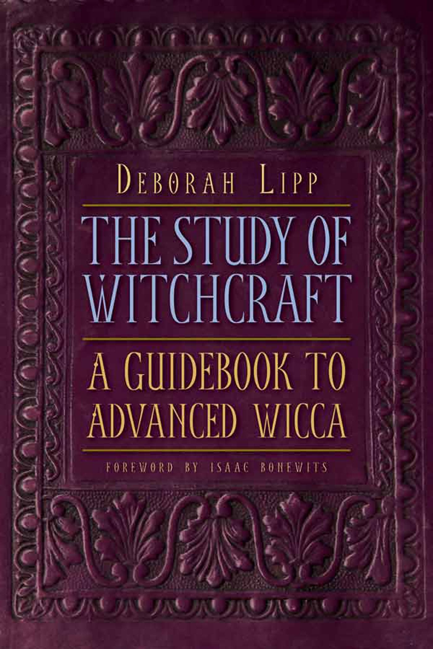 Study of Witchcraft : A Guidebook to Advanced Wicca