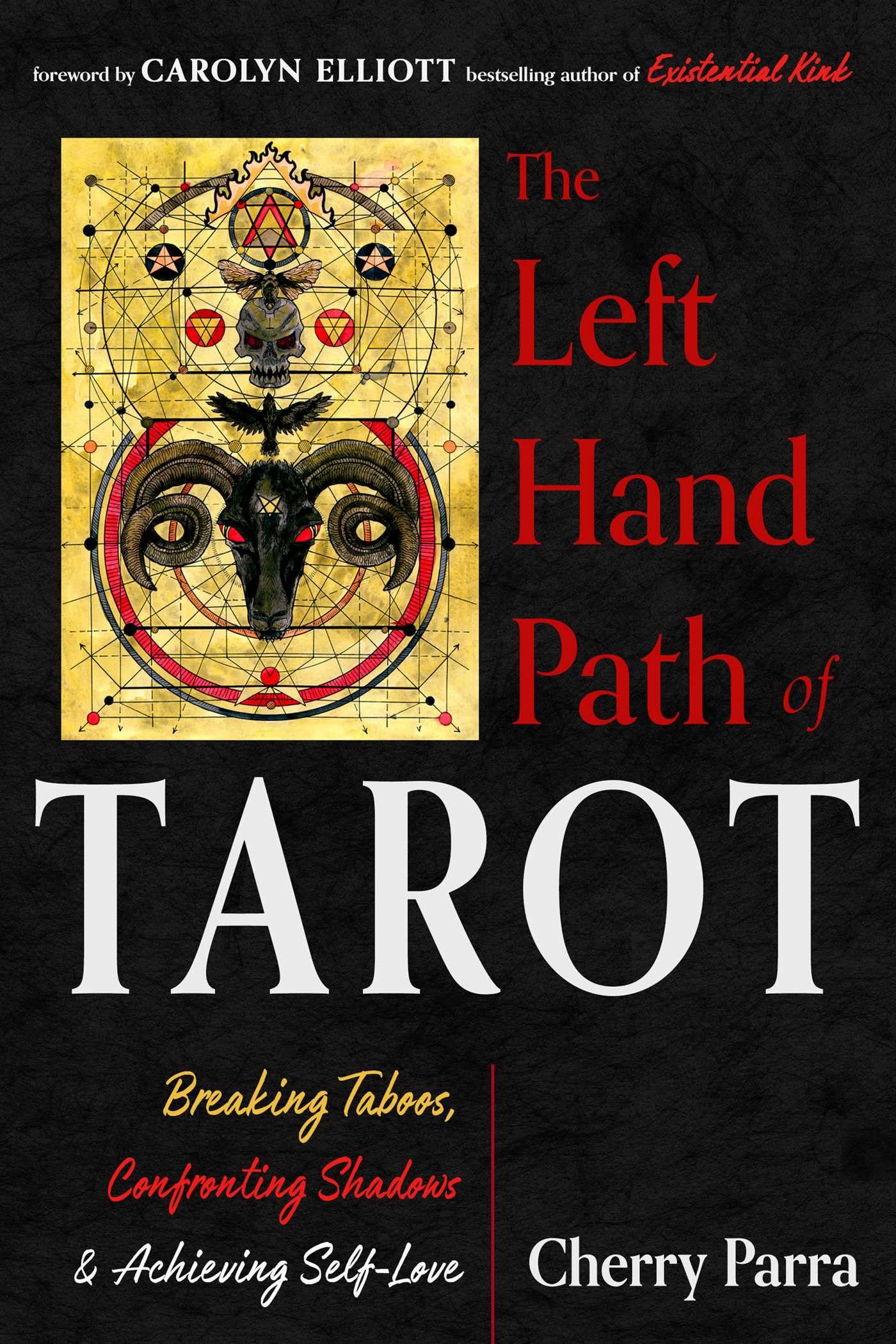 The Left-Hand Path of Tarot : Breaking Taboos, Confronting Shadows, and Achieving Self-Love