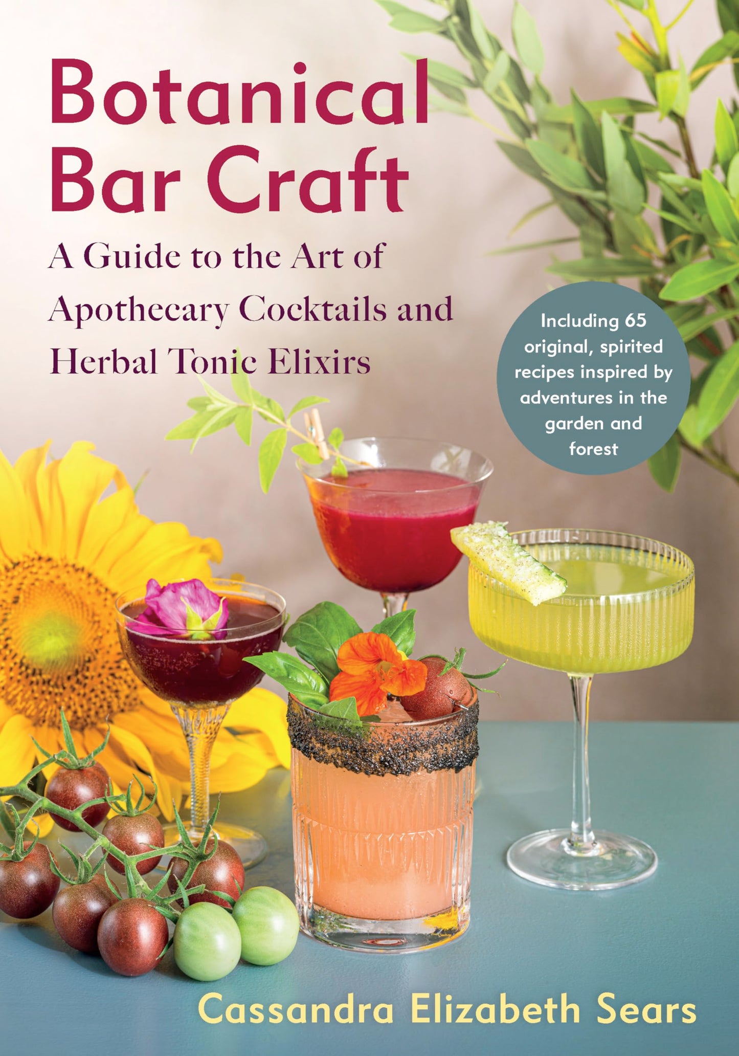 Botanical Bar Craft : A Guide to the Art of Apothecary Cocktails and Herbal Tonic Elixirs - Sold by Witch, Please!