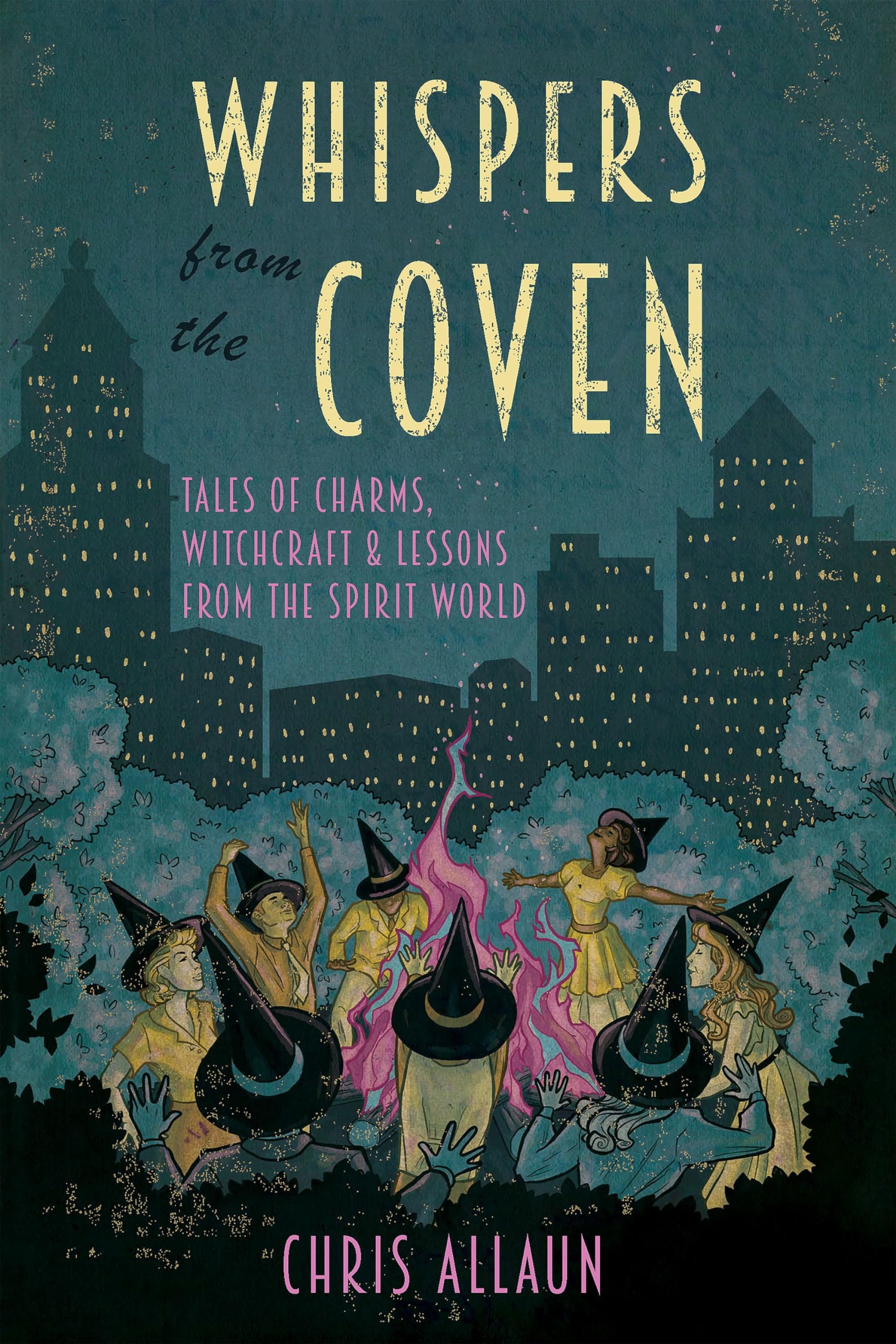 Whispers from the Coven : Tales of Charms, Witchcraft & Lessons from the Spirit World