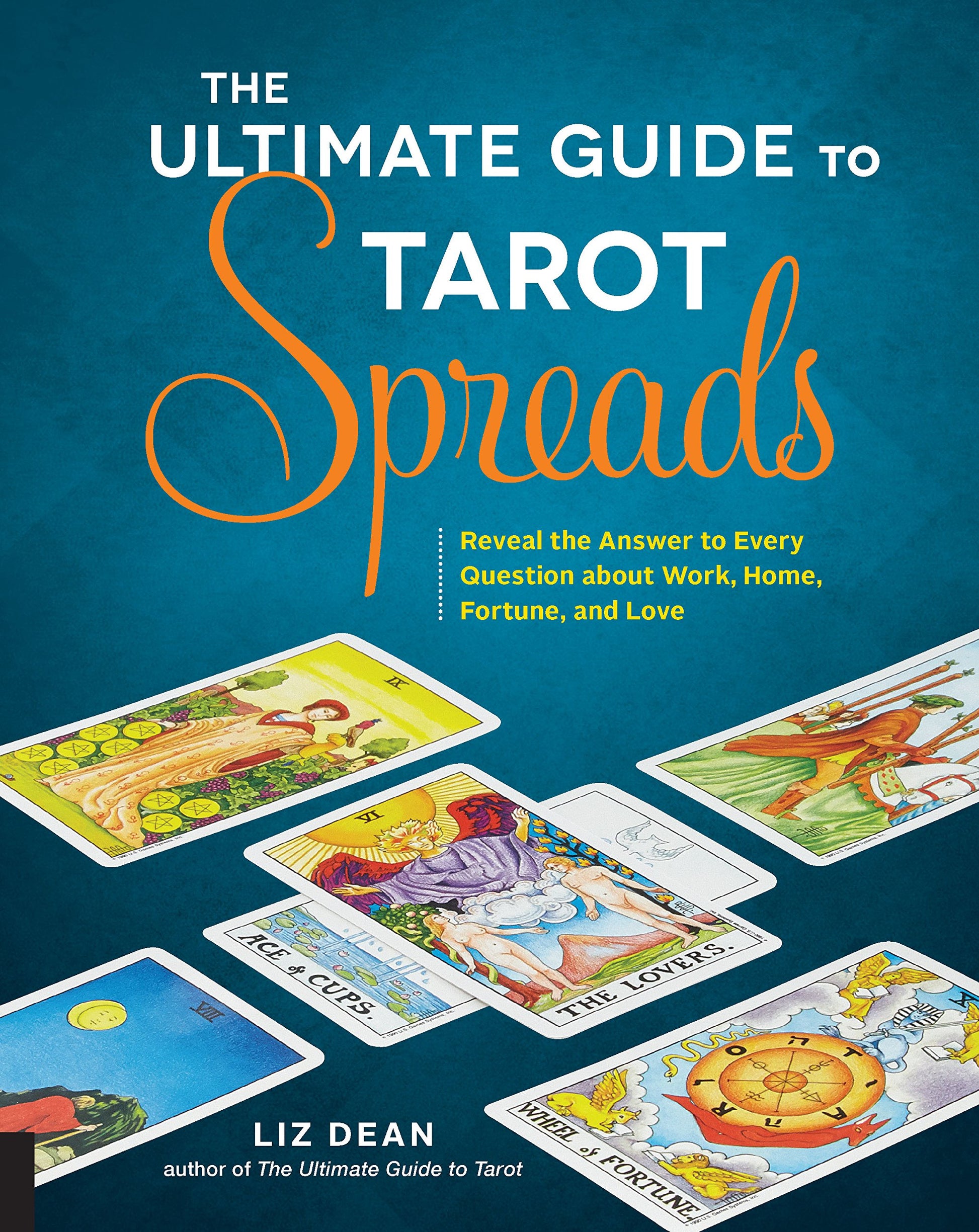 The Ultimate Guide to Tarot Spreads : Reveal the Answer to Every Question About Work, Home, Fortune, and Love - Sold by Witch, Please!