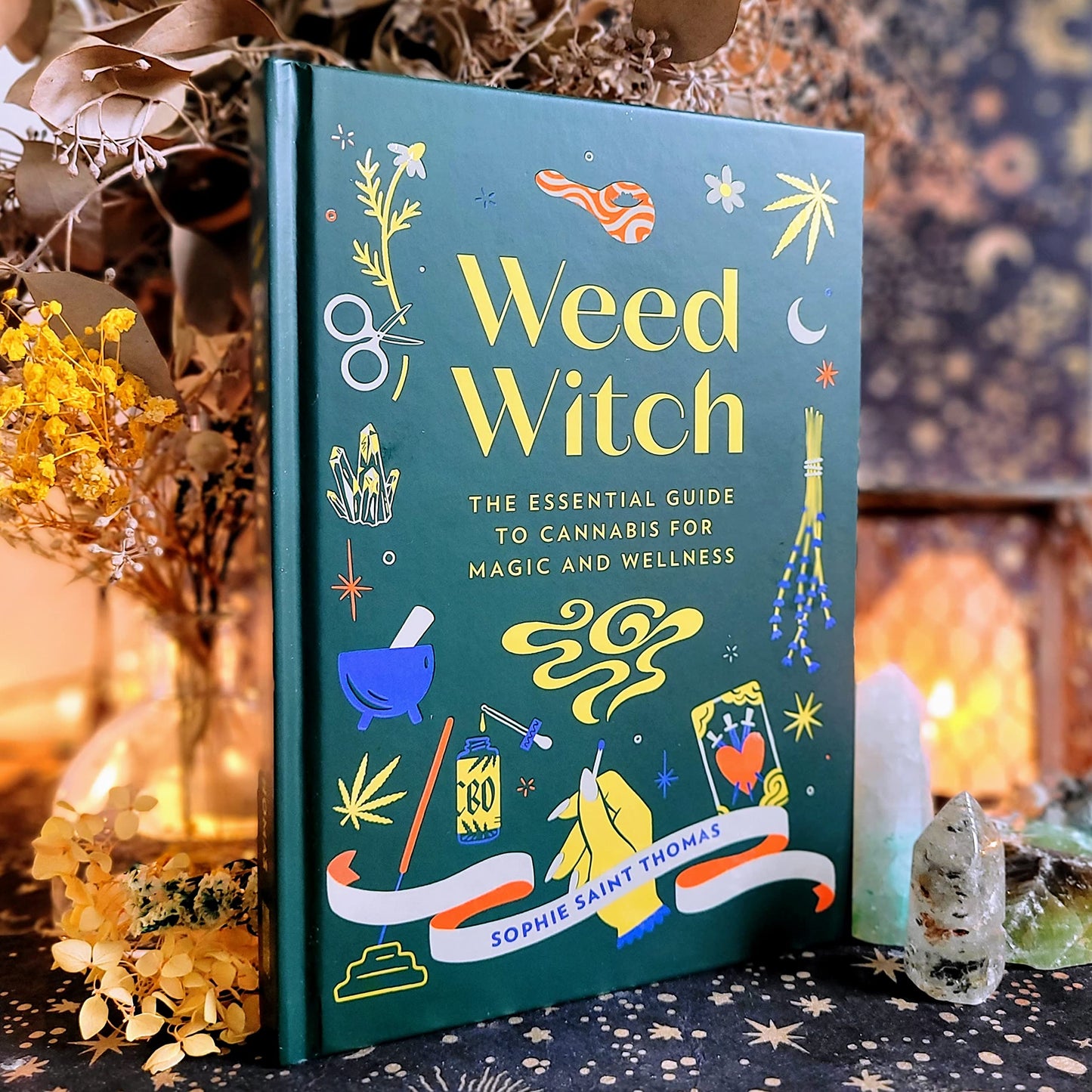 Weed Witch : The Essential Guide to Cannabis for Magic and Wellness