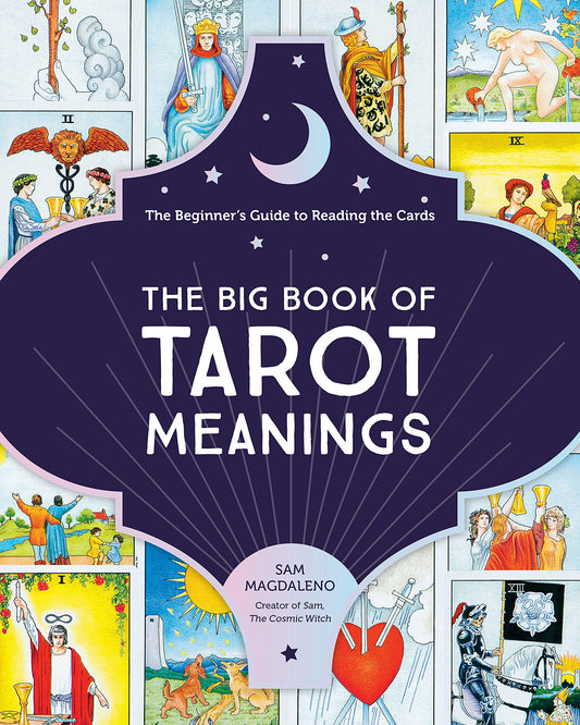 The Big Book of Tarot Meanings : The Beginner's Guide to Reading the Cards - Sold by Witch, Please!