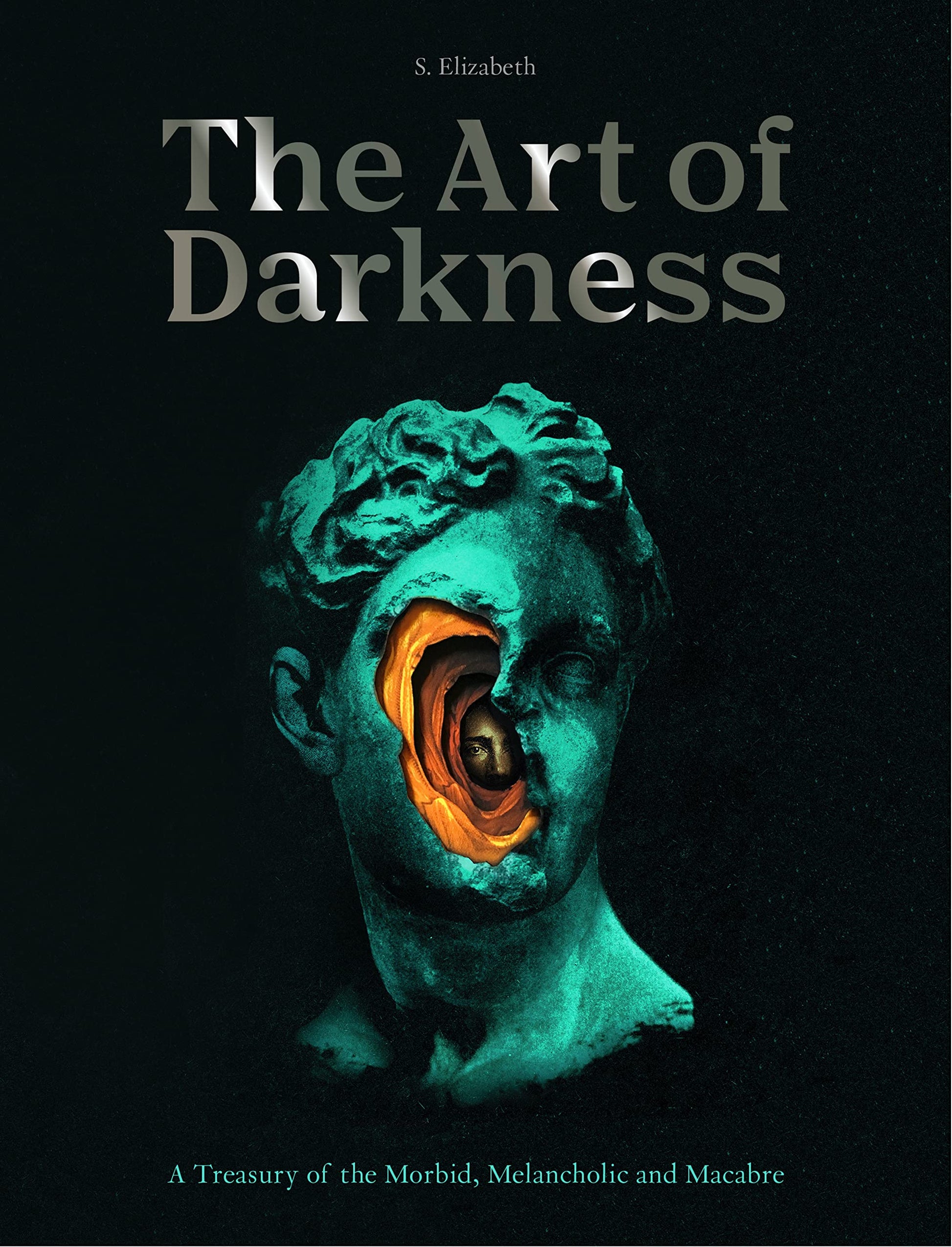 Art of Darkness : A Treasury of the Morbid, Melancholic and Macabre Volume 2 - Sold by Witch, Please!