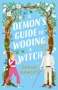 A Demon's Guide to Wooing a Witch : ‘Whimsically sexy, charmingly romantic, and magically hilarious.’ Ali Hazelwood