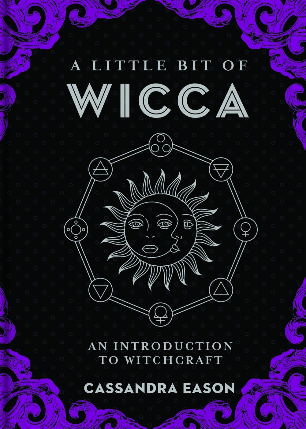 A Little Bit of Wicca : An Introduction to Witchcraft