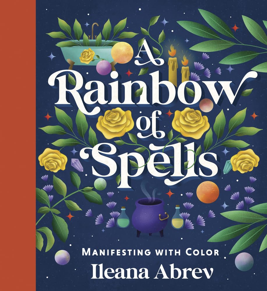 A Rainbow of Spells : Manifesting with Color