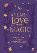 A Year of Love and Magic [Guided Journal] : Your Life in Epic Romantasies