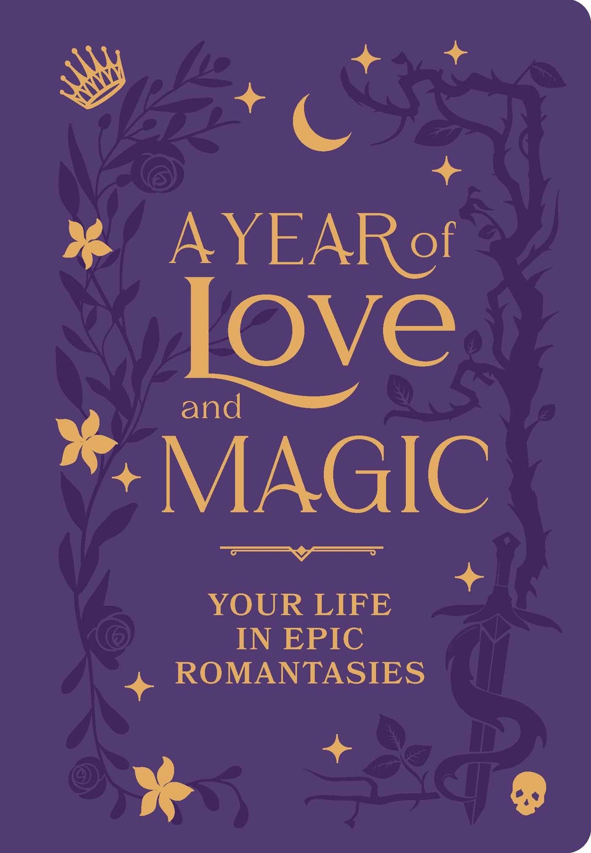 A Year of Love and Magic [Guided Journal] : Your Life in Epic Romantasies