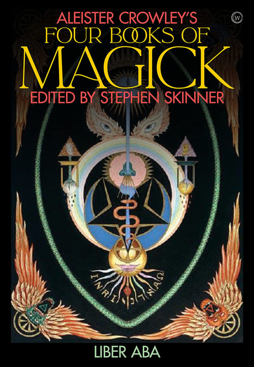 Aleister Crowley's Four Books <br>of Magick : Liber ABA