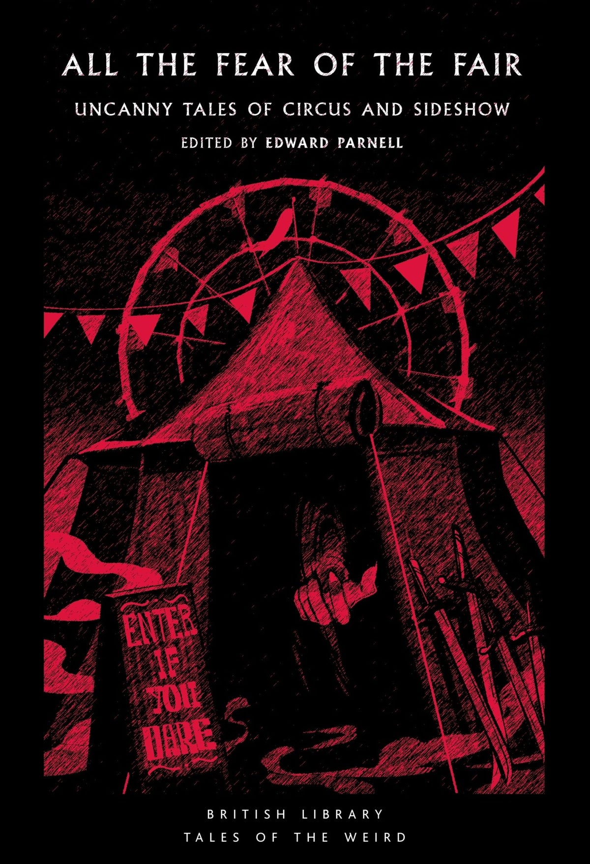 All the Fear of the Fair : Uncanny Tales of Circus and Sideshow