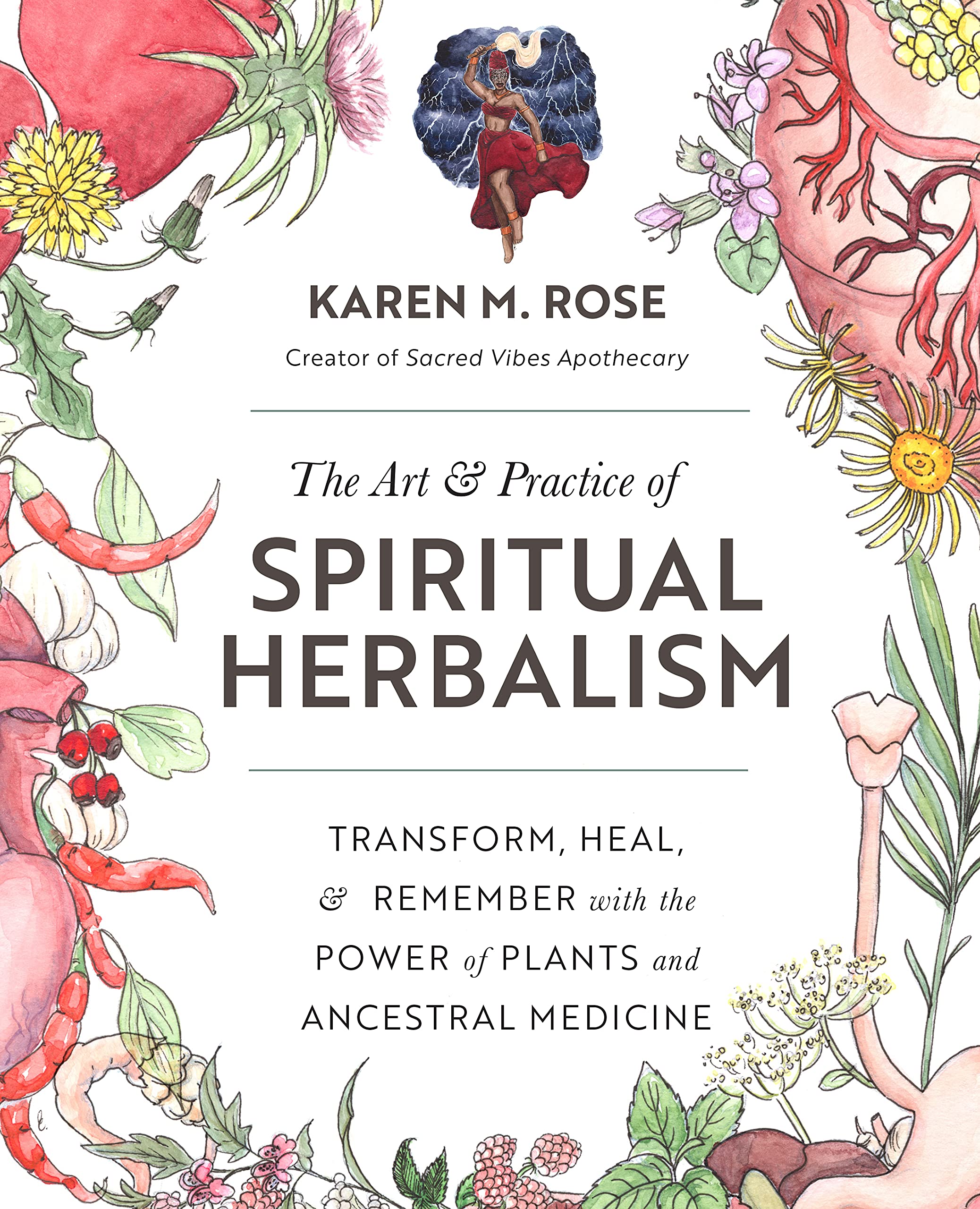 Art & Practice of Spiritual Herbalism : Transform, Heal, and Remember with the Power of Plants and Ancestral Medicine - Sold by Witch, Please!