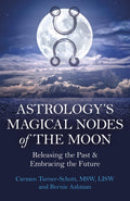 Astrology's Magical Nodes of the Moon : Releasing the Past & Embracing the Future - Sold by Witch, Please!