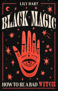 Black Magic : How to Be a Bad Witch